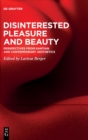 Image for Disinterested pleasure and beauty  : perspectives from Kantian and contemporary aesthetics