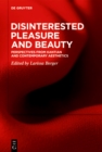 Image for Disinterested Pleasure and Beauty : Perspectives from Kantian and Contemporary Aesthetics: Perspectives from Kantian and Contemporary Aesthetics