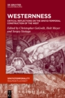 Image for Westernness: Critical Reflections on the Spatio-temporal Construction of the West