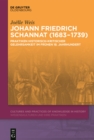 Image for Johann Friedrich Schannat (1683–1739) : Praktiken historisch-kritischer Gelehrsamkeit im fruhen 18. Jahrhundert