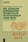 Image for Die judische Emigrantenselbsthilfe in Stockholm (1938-1973): Hilfe durch Selbsthilfe