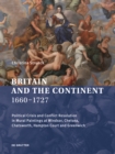 Image for Britain and the Continent 1660-1727