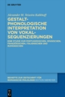 Image for Gestaltphonologische Interpretation von Vokalsequenzierungen : Eine Studie zum Portugiesischen, Spanischen, Franzosischen, Italienischen und Rumanischen