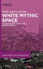 Image for White mythic space  : racism, the First World War, and Battlefield 1
