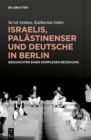 Image for Israelis, Palastinenser und Deutsche in Berlin: Geschichten einer komplexen Beziehung