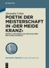 Image for Poetik der Meisterschaft in ›Der meide kranz‹ : Heinrich von Mugeln auf den Schultern des Alanus ab Insulis
