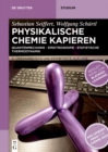 Image for Physikalische Chemie Kapieren: Quantenmechanik &amp;#X2022; Spektroskopie &amp;#X2022; Statistische Thermodynamik