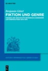 Image for Fiktion und Genre : Theorie und Geschichte referenzialisierender Lekturepraktiken 1870–1910