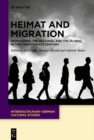 Image for Heimat and migration: reimagining the regional and the global in the twenty-first century
