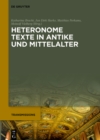 Image for Heteronome Texte: Kommentierende und tradierende Literatur in Antike und Mittelalter