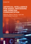 Image for Artificial Intelligence for Signal Processing and Wireless Communication