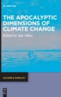 Image for The Apocalyptic Dimensions of Climate Change