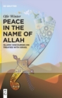 Image for Peace in the name of Allah  : Islamic discourses on treaties with Israel
