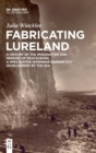 Image for Fabricating lureland  : a history of the imagination and memory of Peacehaven, a speculative interwar garden city development by the sea