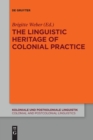 Image for The Linguistic Heritage of Colonial Practice