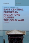 Image for East Central European Migrations During the Cold War : A Handbook