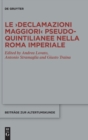 Image for Le ›Declamazioni maggiori‹ pseudo-quintilianee nella Roma imperiale