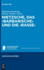 Image for Nietzsche, das ›Barbarische‹ und die ›Rasse‹
