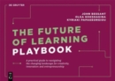 Image for The future of learning playbook  : a practical guide to navigating the changing landscape for creativity, innovation and entrepreneurship