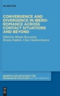 Image for Convergence and divergence in Ibero-Romance across contact situations and beyond