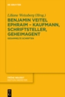 Image for Benjamin Veitel Ephraim – Kaufmann, Schriftsteller, Geheimagent : Gesammelte Schriften