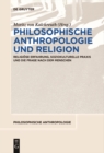 Image for Philosophische Anthropologie und Religion: Religiose Erfahrung, soziokulturelle Praxis und die Frage nach dem Menschen