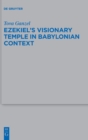 Image for Ezekiel&#39;s Visionary Temple in Babylonian Context