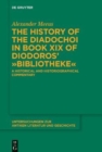 Image for The History of the Diadochoi in Book XIX of Diodoros&#39; Bibliotheke  : a historical and historiographical commentary