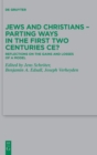 Image for Jews and christians - parting ways in the first two centuries CE?  : reflections on the gains and losses of a model