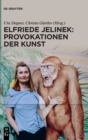 Image for Elfriede Jelinek: Provokationen der Kunst