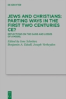 Image for Jews and christians - parting ways in the first two centuries CE?: reflections on the gains and losses of a model