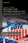 Image for Beyond the Voting Rights Act : The Untold Story of the Struggle to Reform America&#39;s Voter Registration Laws