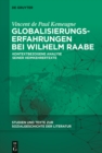 Image for Globalisierungserfahrungen bei Wilhelm Raabe : Kontextbezogene Analyse seiner Heimkehrertexte