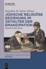 Image for Judische religiose Erziehung im Zeitalter der Emanzipation: Konzepte und Praxis