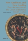 Image for New Apelleses and new Apollos  : poet-artists around the court of Florence (1537-1587)