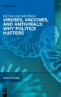 Image for Viruses, vaccines, and antivirals  : why politics matters
