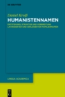 Image for Humanistennamen: Entstehung, Struktur und Verbreitung latinisierter und grazisierter Familiennamen
