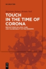 Image for Touch in the Time of Corona : Reflections on Love, Care, and Vulnerability in the Pandemic