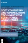 Image for Soft computing and optimization techniques for sustainable agriculture