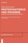 Image for Protestantismus und Moderne : Studien zu Theologie, Philosophie und Ethik