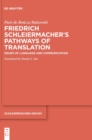 Image for Friedrich Schleiermacher&#39;s pathways of translation  : issues of language and communication
