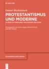 Image for Protestantismus und Moderne: Studien zu Theologie, Philosophie und Ethik