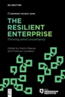 Image for The resilient enterprise: thriving amid uncertainty