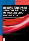 Image for Berufs- und Fachsprache Deutsch in Wissenschaft und Praxis: Ein Handbuch aus DaZ- und DaF-Perspektive