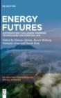 Image for Energy futures  : anthropocene challenges, emerging technologies and everyday life