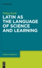 Image for Latin as the Language of Science and Learning