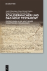 Image for Schleiermacher und das Neue Testament: Expeditionen in die Welt seiner exegetischen Vorlesungen