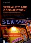 Image for Sexuality and Consumption: Intersections and Entanglements