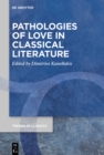 Image for Pathologies of Love in Classical Literature