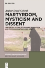 Image for Martyrdom, Mysticism and Dissent: The Poetry of the 1979 Iranian Revolution and the Iran-Iraq War (1980-1988)